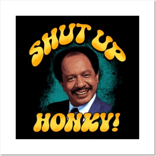 Shut Up Honky! Posters and Art